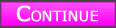 Continue